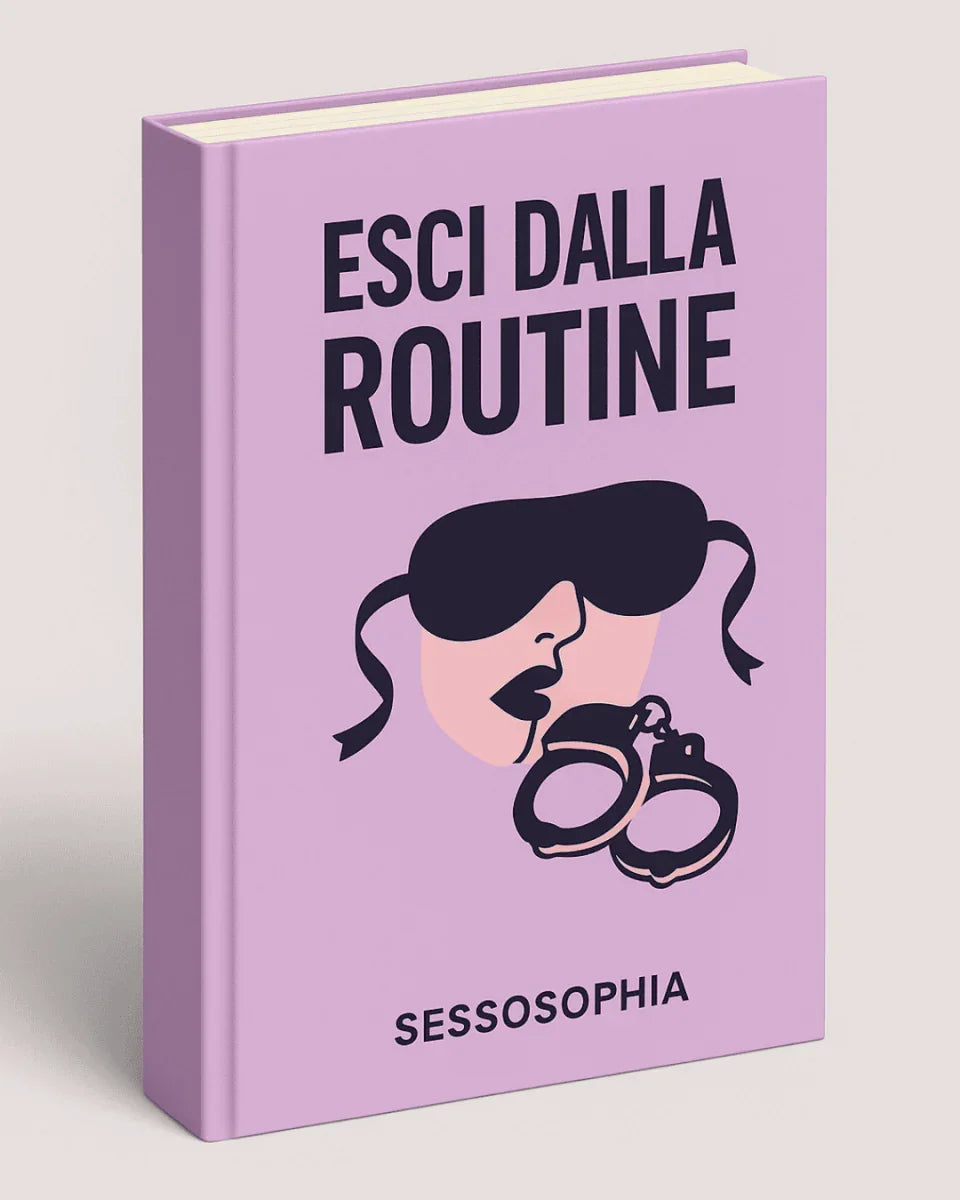 Esci dalla Routine - SESSOSOPHIA