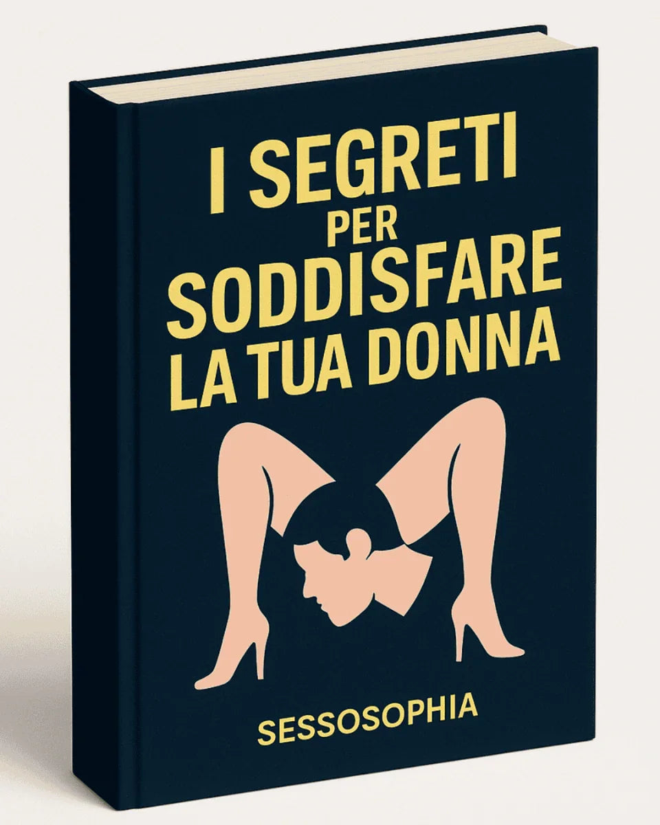 I Segreti per Soddisfare la Tua Donna - SESSOSOPHIA