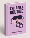 Esci dalla Routine - SESSOSOPHIA